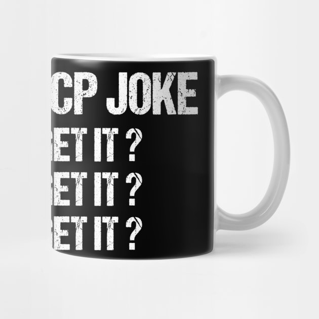 This Is A TCP Joke Do You Get It by MetalHoneyDesigns